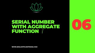 06. Serial Number with Aggregate Function