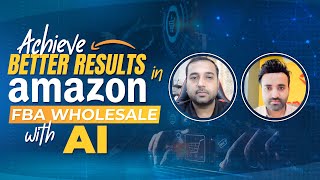 How to use Artificial intelligence for better results in Amazon FBA Wholesale?