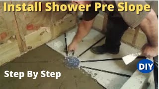 How To Install Shower Pre Slope - Step By Step - D.I.Y - The Easy Way