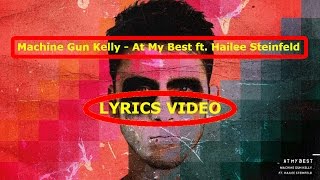 Machine Gun Kelly - At My Best (Lyrics video on my channel)