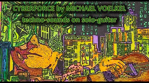 CYBERFORCE by MICHAEL VOELKEL - an acoustic-guitar...