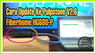 Cara Update Ke Pulpstone V2.6 ( Update V2.8 ) HG680-P