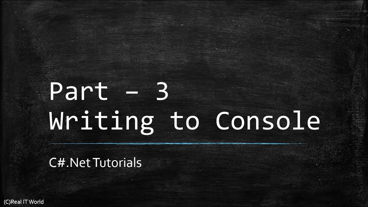 Part 3 CSharp net Writing to console || C#.Net Tutorials - YouTube