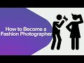 How to Become a Fashion Photographer: 8 Important Factors