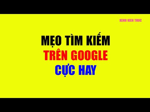 Video: 3 cách để tìm kiếm trên Google