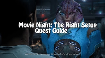 Mass Effect: Andromeda: Movie night the right setup Guide Quest - PS4