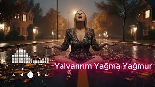 Yalvarırım Yağma Yağmur - Anatolian Trance