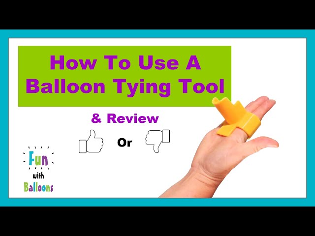 How To Use Balloon Tying Tool 