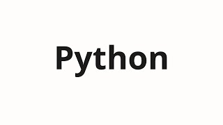 How to pronounce Python