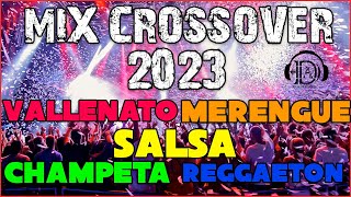 Musica Para Discoteca Crossover Vallenato Salsachampeta Reggaeton 2023