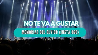 No Te Va Gustar en Vivo en Santiago de Chile - Memorias del Olvido (Insta 360)