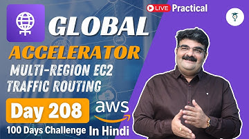 Day 208 | Global Accelerator | What is Multi-Region EC2 Traffic Routing | Live Practical