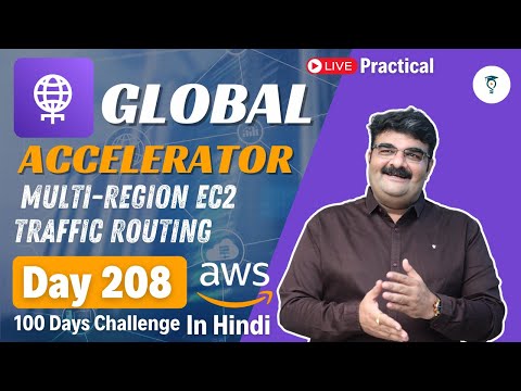 Day 208 | Global Accelerator | What is Multi-Region EC2 Traffic Routing | Live Practical