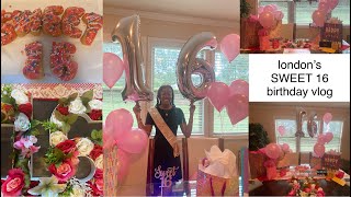 London's SWEET 16 Birthday Vlog!!!