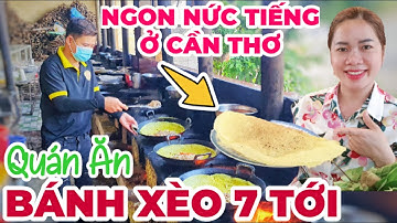 Về Cái Răng thưởng thức món Bánh Xèo 7 Tới ngon nức tiếng ở Cần Thơ | The best pancakes in Vietnam