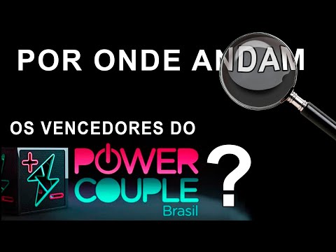 Saiba por onde andam os vencedores do Power Couple Brasil