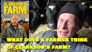 WHAT DOES A FARMER THINK OF CLARKSON'S FARM?