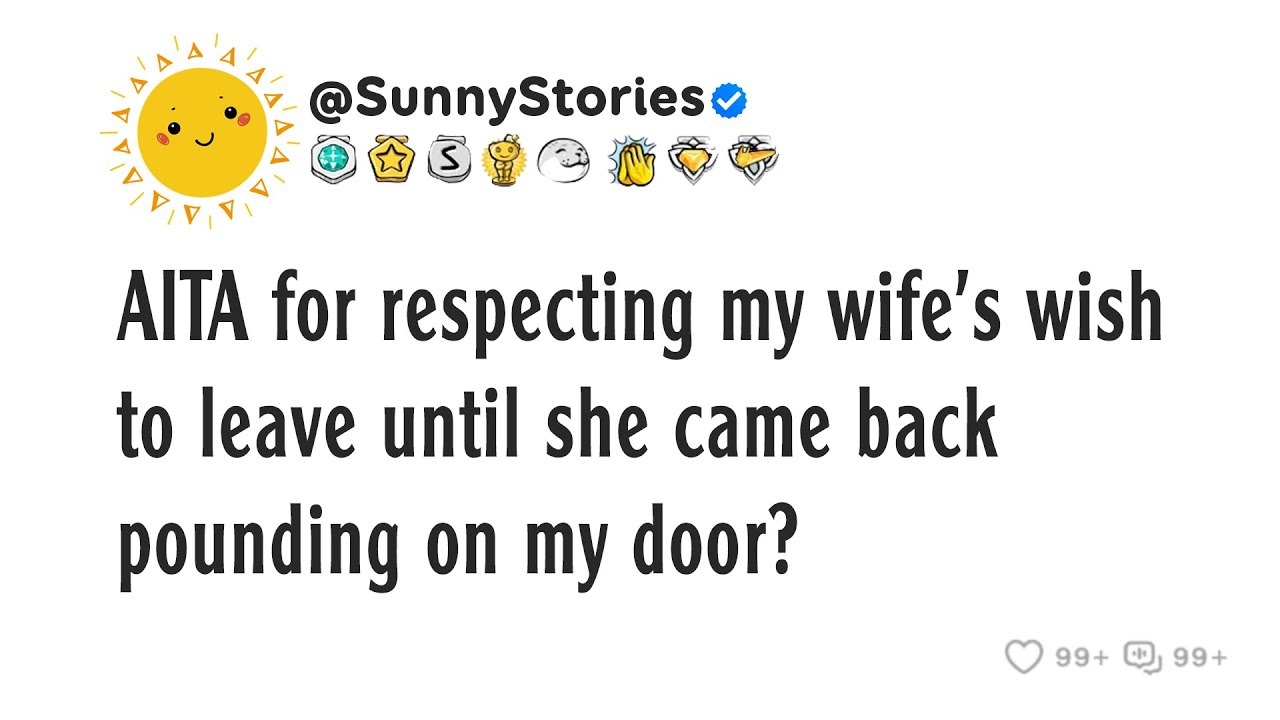 AITA за то, что вы уважали желание моей жены уйти, пока она не вернулась и не стала стучать в мою...