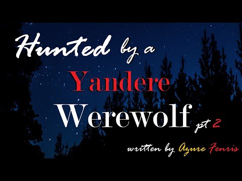 Hunted by a Yandere Werewolf Girl ASMR Roleplay Pt 2 -- (Female x Male)