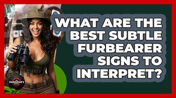 What Are The Best Subtle Furbearer Signs To Interpret? - The Marksman