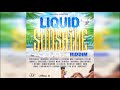 Liquid Sunshine Riddim Mix(Vybz Kartel, Mavado, Dexta Daps, Teejay, Ding Dong & more) Good Good Prod