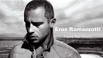Eros Ramazzotti - Fuoco Nel Fuoco | Lyrics