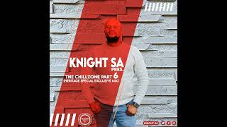 Knight SA - The ChillZone Part 6 (Heritage Special Exclusive Mix)