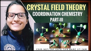 CRYSTAL FIELD THEORY |CFT|PART-III | COORDINATION CHEMISTRY|CSIR-NET/JRF|GATE|TIFR|BARC|IIT-JAM