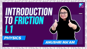 Introduction to Friction Class 11 Physics Concepts Explained | NEET 2024 Physics Exam Preparation