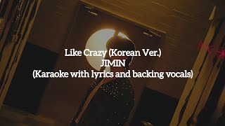 Jimin  Like Crazy korean Ver karaoke With S And Backing Vocals