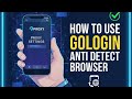 HOW TO USE GOLOGIN ANTI DETECT BROWSER FOR FREE