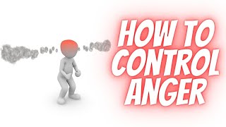 How to Control Anger? Anger Management Techniques