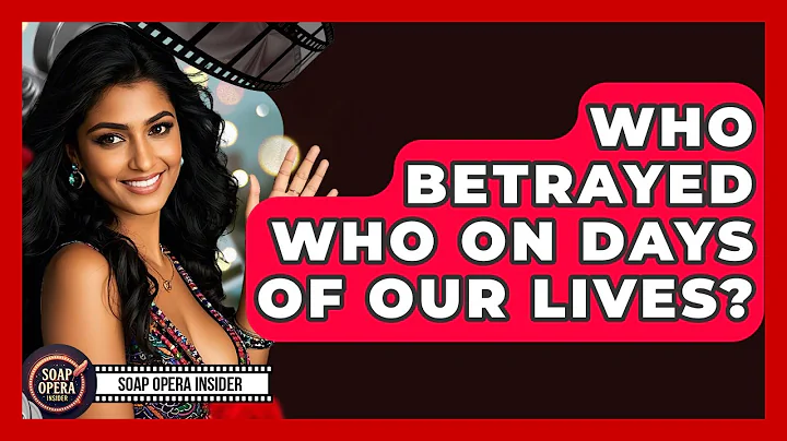 Who Betrayed Who On Days Of Our Lives? - Soap Opera Insider