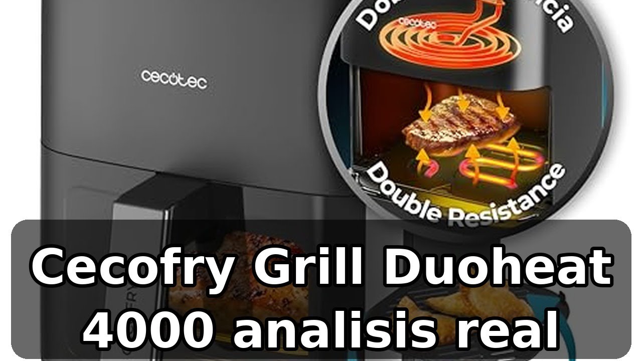 Review completa de Cecofry&Grill Duoheat 4000 de Cecotec: freidora y grill versátil