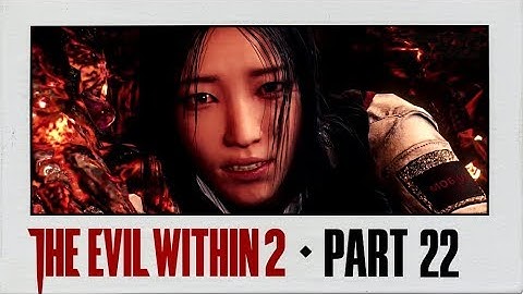 The Evil Within 2 Walkthrough Part 22 · Chapter 13: Stronghold | The Last Step (Sykes)