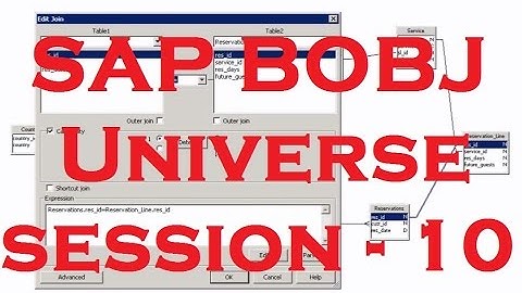 Universe - Part - 3(Read Description below) - SAP Business Objects Tutorial 4.0 - Session - 10