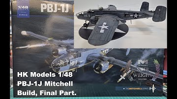 HK Models 1/48 PBJ-1J Mitchell Build, Final Part.