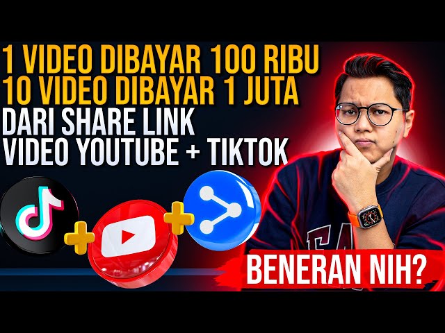 1 VIDEO DIBAYAR 100 RIBU, 10 VIDEO DIBAYAR 1 JUTA? CARI UANG DARI SHARE LINK VIDEO YOUTUBE & TIKTOK class=