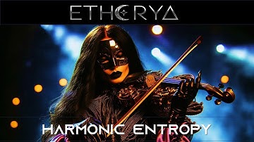ETHERYA | Harmonic Entropy | Official Music Video