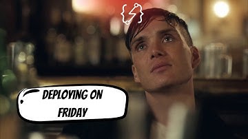 Deploying on Friday
