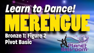 Planet Ballroom® - Bronze 1 - Merengue - Figure 2 - Pivot Basic