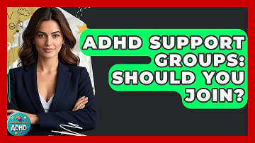 ADHD Support Groups: Should You Join? - Managing Your ADHD