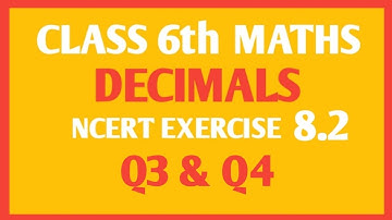 NCERT Maths class 6th chapter Decimal Ex 8.2 Q3 & Q4