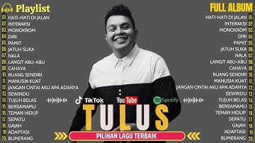 KUMPULAN LAGU TULUS COCOK SAAT BERAKTIVITAS - LAGU POP VIRAL 2024 - TULUS FULL ALBUM