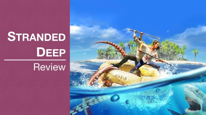 Stranded Deep Review - DailyGamingTech