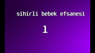 Sihirli Bebek Efsanesi 1\\Eglenceli Çocuk 