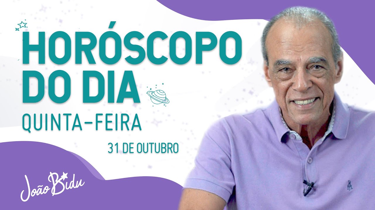 Horóscopo do Dia 31 de Outubro de 2024 - Quinta | POR JOÃO BIDU - YouTube