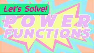 Let's Solve Power Functions | How'd You Get That