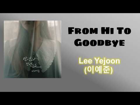 [INDO SUB] Lee Yejoon - From Hi To Goodbye Lirik Indo (Rom,Ina)