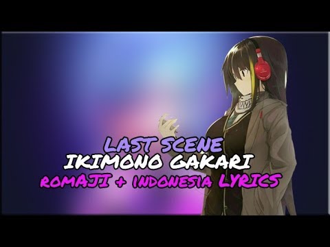 ikimono gakari last scene lirik ikimono gakari last scene lirik